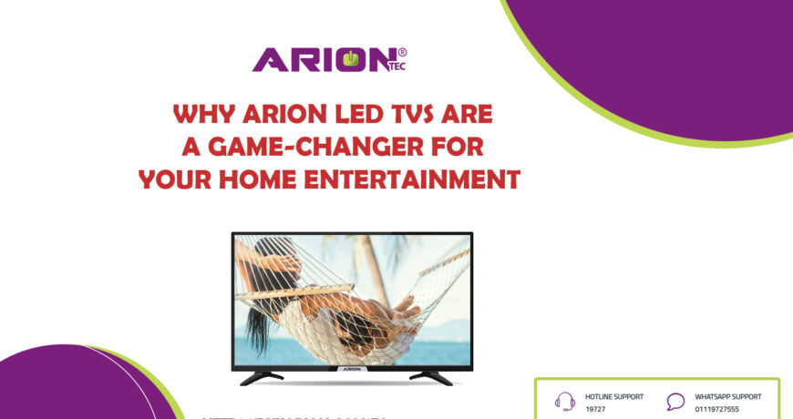 Why ARION LED TVs Are a Game-Changer for Your Home Entertainment